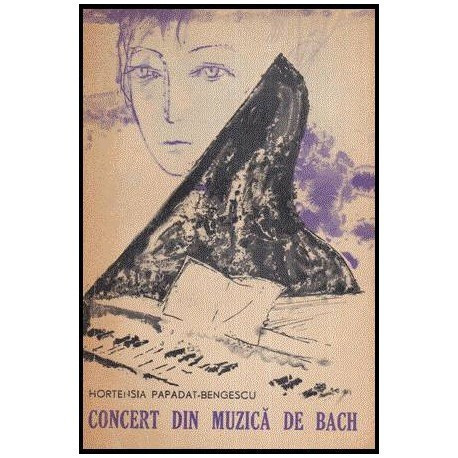 Hortensia Papadat - Bengescu - Concert din muzica de Bach - 113436