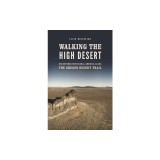 Walking the High Desert: Encounters with Rural America Along the Oregon Desert Trail