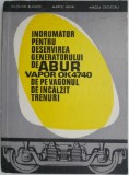 Indrumator pentru deservirea generatorului de abur Vapor OK4740 de pe vagonul de incalzit trenuri &ndash; Valentin Busuioc