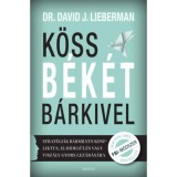 K&ouml;ss b&eacute;k&eacute;t b&aacute;rkivel - Strat&eacute;gi&aacute;k b&aacute;rmilyen konfliktus, elhideg&uuml;l&eacute;s vagy visz&aacute;ly gyors lez&aacute;r&aacute;s&aacute;ra
