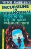 Incursiune in paranormal. Experiente si intamplari extraordinare - 1994 - Victor Anghelescu (I220)