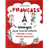 Le Francais en images pour tous les enfants - Claudia Dobre