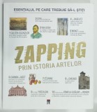ZAPPING PRIN ISTORIA ARTELOR de GERARD DENIZEAU , 2018, BOGAT ILUSTRAT