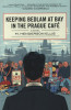 Keeping Bedlam at Bay in the Prague Caf&eacute; - Henderson M. Ellis