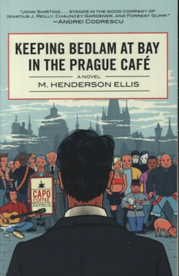 Keeping Bedlam at Bay in the Prague Caf&amp;eacute; - Henderson M. Ellis foto