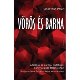 V&ouml;r&ouml;s &eacute;s barna - Adal&eacute;kok az eur&oacute;pai diktat&uacute;r&aacute;k k&ouml;nyvt&aacute;rainak t&ouml;rt&eacute;net&eacute;hez (Szovjetuni&oacute;, N&eacute;met Birodalom, Magyar N&eacute;pk&ouml;zt&aacute;rsas&aacute;g) - Sonnevend P&eacute;ter