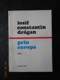 IOSIF CONSTANTIN DRAGAN - PRIN EUROPA volumul 3 (1980)