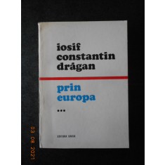 IOSIF CONSTANTIN DRAGAN - PRIN EUROPA volumul 3 (1980)
