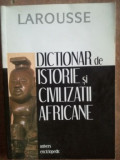 Dictionar de istorie si civilizatii africane- Larousse