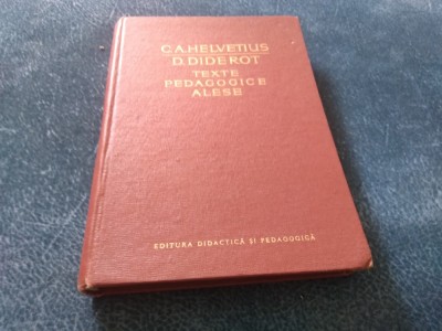 C A HELVETIUS - D DIDEROT TEXTE PEDAGOGICE ALESE foto