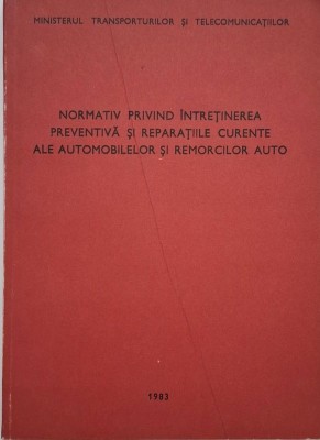 Normativ privind intretinerea preventiva si reparatiile curente ale automobilelor si remorcilor auto foto