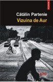 Vizuina de aur - Polirom
