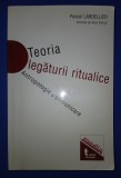Pascal Lardellier - Teoria legăturii ritualice (Antropologie și comunicare)