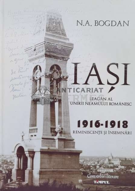 Iasi. Leagăn al unirii Neamului Rom&acirc;nesc - 2018 - N. A. Bogdan (L98)