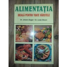Alimentatia ideala pentru toate varstele- Johann Ziegler, Linda Olsson