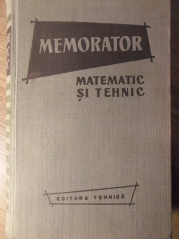 MEMORATOR MATEMATIC SI TEHNIC-MIHAILESCU NICOLAE SI COLAB.