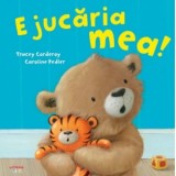 E jucaria mea! - Laura Frunza, Tracey Corderoy, Caroline Pedler