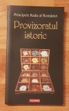 Provizoratul Istoric. Regalitate si institutionalism de Principele Radu