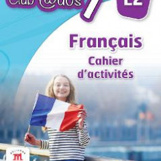 Club Dos. Francais L2. Cahier d'activites. Lectia de franceza - Clasa 7 - Raisa Elena Vlad, Dorin Gulie