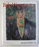 RIK WOUTERS - JALONS D&#039; UNE VIE par OLIVIER BERTRAND , STEFAAN HAUTEKEETE , 1994