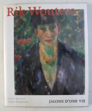 RIK WOUTERS - JALONS D&#039; UNE VIE par OLIVIER BERTRAND , STEFAAN HAUTEKEETE , 1994