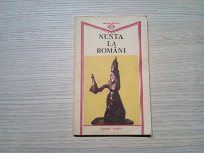 NUNTA LA ROMANI - Oratii - Ion Moanta (editie) - Editura Minerva, 1989, 189 p. foto