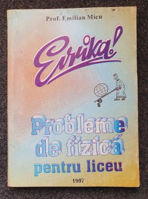 PROBLEME DE FIZICA PENTRU LICEU - Emilian Micu foto
