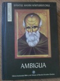 AMBIGUA-SFANTUL MAXIM MARTURISITORUL-263407