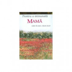 Pentru o minunată mamă - Hardcover - Helen Exley - Helen Exley