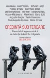 Credinta sub teroare. Memorialistica greco-catolica de detentie si domiciliu obligatoriu