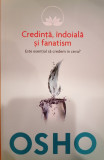 Credinta, indoiala si fanatism. Este esential sa credem in ceva?