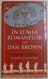 IN LUMEA ROMANELOR LUI DAN BROWN de OLIVER MITTELBACH , 2006, Rao