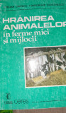 HRANIREA ANIMALELOR IN FERME MICI SI MIJLOCII Stelian Dinescu T