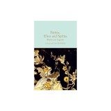 Fairies, Elves and Sprites: Myths and Legends