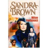 Sandra Brown - Matase frantuzeasca - 112456