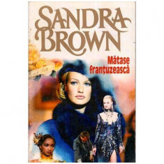 Sandra Brown - Matase frantuzeasca - 112456