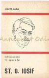 Introducere in Opera St. O. Iosif - Mircea Vaida, Minerva 1977, Studiu Critic Literar