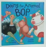 DOING THE ANIMAL BOP by JAN ORMEROD , illustrated by LINDSEY GARDINER , 2005