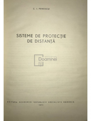 C. I. Penescu - Sisteme de protecție de distanță (editia 1971) foto