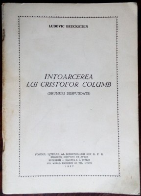 LUDOVIC BRUCKSTEIN-INTOARCEREA LUI CRISTOFOR COLUMB:DRUMURI DESFUNDATE/DRAMA1957 foto