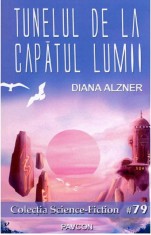 Tunelul de la capatul lumii | Diana Alzner