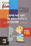 Cumpara ieftin Comunicarea Si Gramatica In Exercitii Pentru Clasa a VIII-a - Matei Cerkez