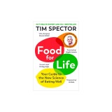 Food for Life: Your Guide to the New Science of Eating Well