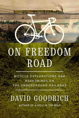 On Freedom Road: Bicycle Explorations and Reckonings on the Underground Railroad foto