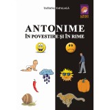 Cumpara ieftin Antonime in povestire si in rime, Tatiana Tapalaga, Lizuka Educativ
