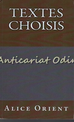 Textes Choisis - Alice Orient - Dedicatie Si Autograf Din Partea Traducatoarei