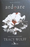 Ardoare Vol. 1 - Tracy Wolff - Crave - Leda Edge - Roman - 635 Pagini - Romana - Paperback - 2021