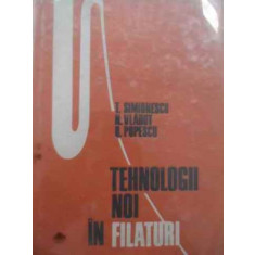 Tehnologii Noi In Filaturi - T. Simionescu N. Vladut O. Popescu ,524114