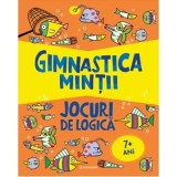 Gimnastica mintii. Jocuri de logica - Mairi Mackinnon, Victoria M. Williams
