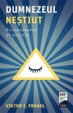 Dumnezeul Nestiut - Viktor Frankl: Psihoterapie si Religie. Psihologie, Carte Noua/Anticariat